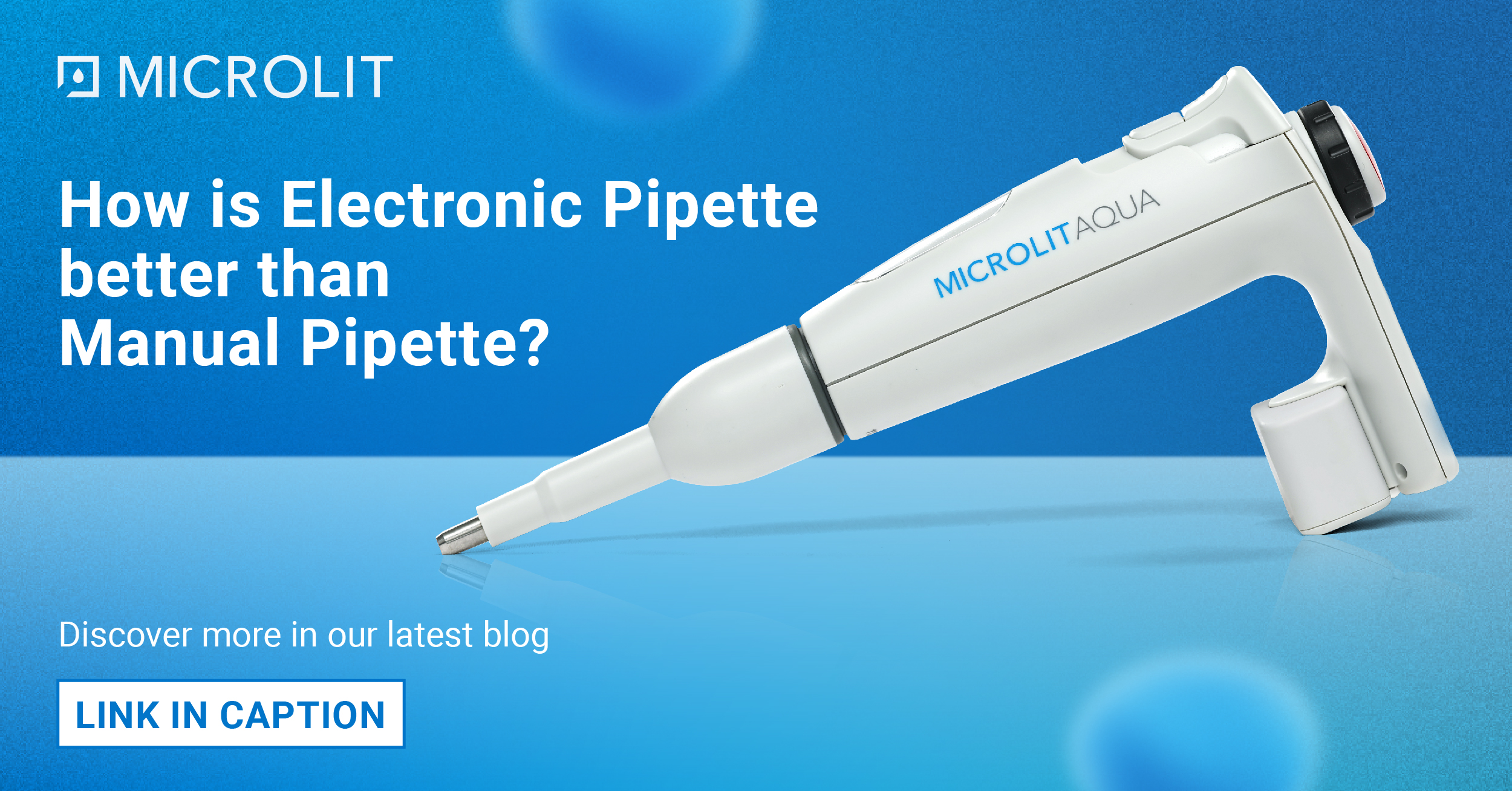 How is Electronic Pipette better than Manual Pipette?