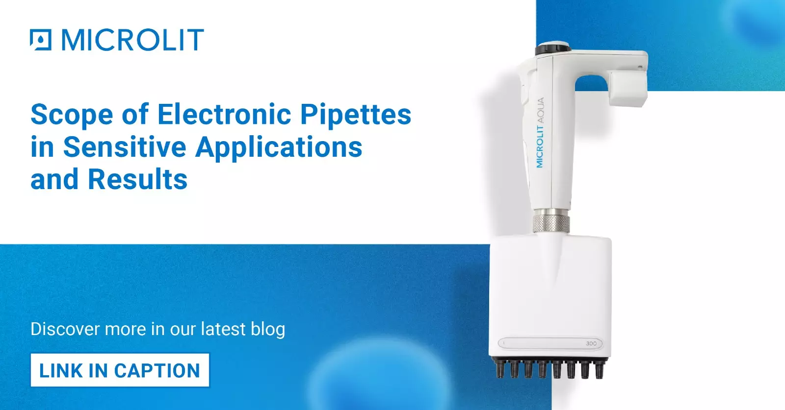 The Scope of Electronic Pipettes in Sensitive Applications and Results